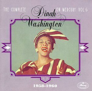 The Complete Dinah Washington on Mercury, Vol. 6 1958 1960 Music