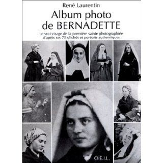 Visage de Bernadette (French Edition) Rene Laurentin 9782868392077 Books
