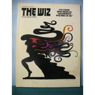 The Wiz Vocal Selections from the Broadway Musical (Piano Vocal Score) Charlie Smalls Books