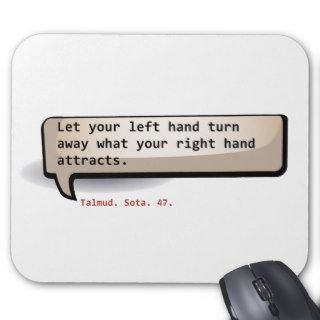 Talmud. Sota. 47. Let your left hand turn away Mouse Pad