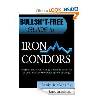 BULLSH*T FREE GUIDE TO IRON CONDORS eBook Gavin McMaster Kindle Store