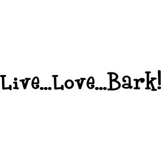 Live Love Bark Vinyl Art Quote