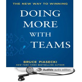 Doing More with Teams The New Way to Winning (Audible Audio Edition) Bruce Piasecki, LJ Ganser Books