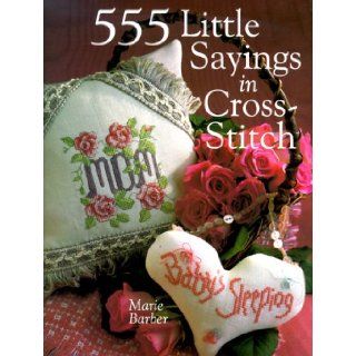 555 Little Sayings In Cross Stitch Marie Barber 9780806948492 Books