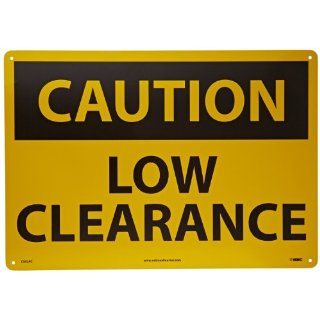 NMC C552AC OSHA Sign, Legend "CAUTION   LOW CLEARANCE", 20" Length x 14" Height, Aluminum, Black on Yellow Industrial Warning Signs