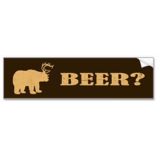Bear + Deer  Bear? Funny Hunting Bumper Stickers