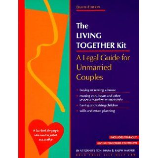 The Living Together Kit A Legal Guide for Unmarried Couples (8th ed) Toni Lynne Ihara, Ralph E. Warner, Toni Ihara, Robin Leonard 9780873373609 Books