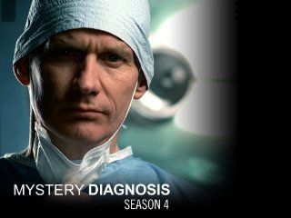 Mystery Diagnosis Season 4, Episode 1 " 01"  Instant Video