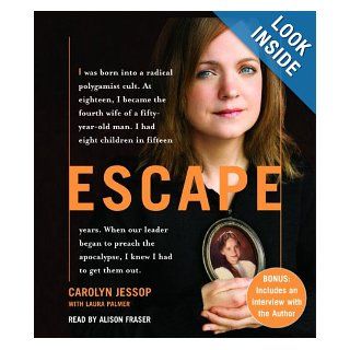 Escape Carolyn Jessop, Laura Palmer, Alison Fraser 9780739354575 Books