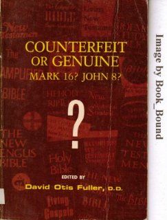 Counterfeit or Genuine (9780825426155) David Otis Fuller Books