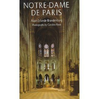 Notre Dame De Paris Alain Erlande Brandenburg, Caroline Rose, John Goodman 9780810913943 Books
