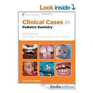 Clinical Cases in Pediatric Dentistry (Clinical Cases (Dentistry))   Kindle edition by Amr M. Moursi. Professional & Technical Kindle eBooks @ .