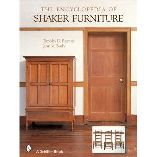 The Encyclopedia of Shaker Furniture Timothy D. Rieman, Jean M. Burks 9780764319280 Books
