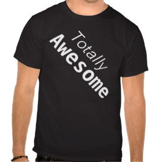 Totally Awesome   80's T shirt