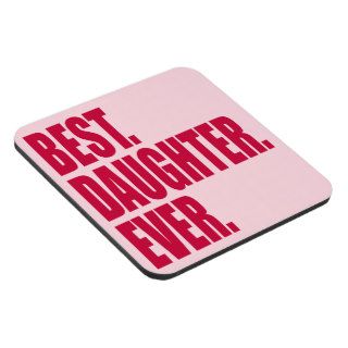Best. Daughter. Ever. (pink) Coaster