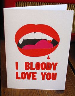 i bloody love you greeting card by paper heart