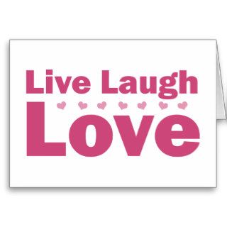 Live Laugh Love Greeting Cards