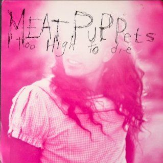 Meat Puppets   Too High to Die   Rare 2 sided Advertising Poster   12x12   620 Club  Prints  