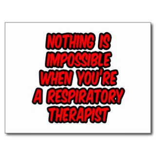 Nothing Is ImpossibleRespiratory Therapist Post Card