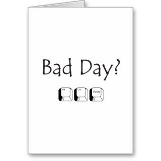 Bad Day? Greeting Card