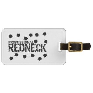Professional Redneck Bullet Hole Luggage Tags
