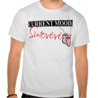 Current Mood Surviving T Shirts