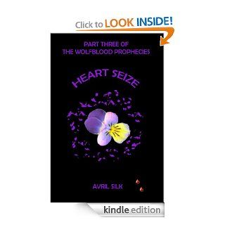 Heart Seize (The Wolfblood Prophecies) eBook Avril Silk, James Silk Kindle Store