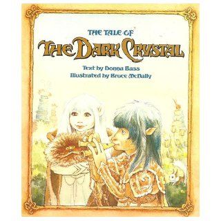 The Tale of the Dark Crystal. Donna. (illustrated by Bruce McNally). Bass Books