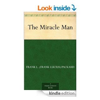 The Miracle Man eBook Frank L. (Frank Lucius) Packard Kindle Store
