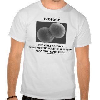 Biology Science Division Multiplication Same Thing T Shirt