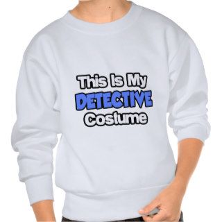 This Is My Detective Costume Pullover Sweatshirt