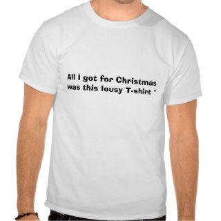 All I got for Christmas was this lousy T shirt *