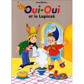 Oui Oui Et Le Lapinze (French Edition) Jeanne Bazin 9782012231566 Books
