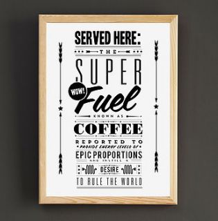 'coffee super fuel' notice art print by rock the custard