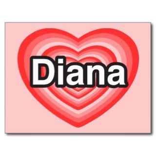 I love Diana. I love you Diana. Heart Post Card