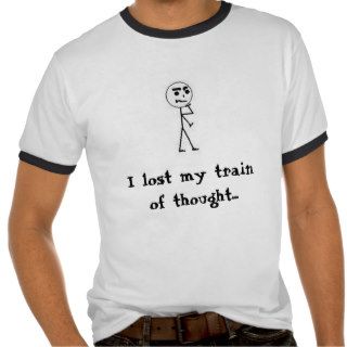 stick figure, I lost my train of thoughtShirt