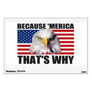BECAUSE 'MERICA THAT'S WHY US Flag & Eagle Decal Room Graphics