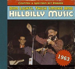Dim Lights, Thick Smoke & Hillbilly Music Country & Western Hit Parade 1963 by Various Artists (2011) Audio CD Music