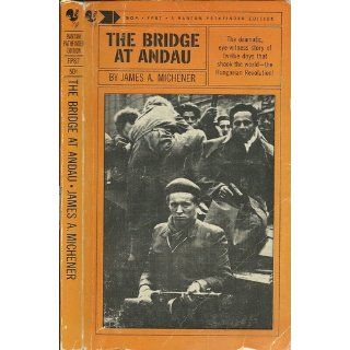 The Bridge at Andau The Compelling True Story of a Brave, Embattled People (9780449210505) James A. Michener Books