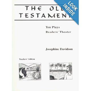 The Old Testament  Ten Plays for Readers Theater Josephine Davidson 9780962825217 Books