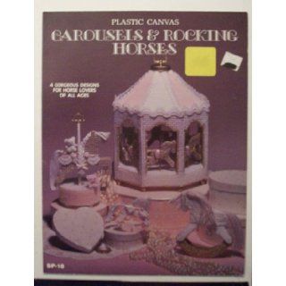 Carousels & Rocking Horses    Plastic Canvas (Craft Book) Books