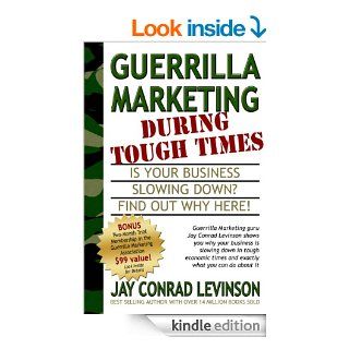 Guerrilla Marketing During Tough Times (Guerilla Marketing Press)   Kindle edition by Jay Conrad Levinson. Business & Money Kindle eBooks @ .