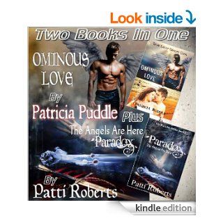 Two Books in One   Ominous Love and Paradox   The Angels Are Here eBook Patricia Puddle, Patti Roberts Kindle Store