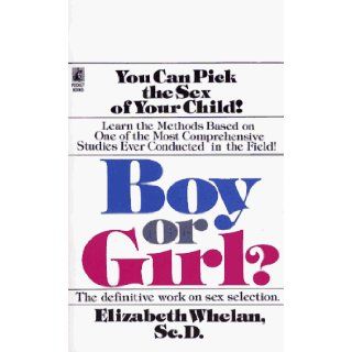 Boy Or Girl? Elizabeth Whelan 9780671739010 Books