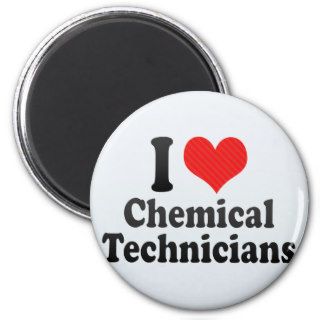 I Love Chemical Technicians Refrigerator Magnet