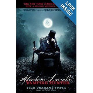 Abraham Lincoln Vampire Hunter Seth Grahame Smith 9781455510177 Books