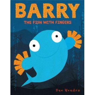 Barry the Fish with Fingers Sue Hendra 9780375858949 Books