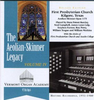 The Aeolian Skinner Legacy, Volume 4 First Presbyterian Church, Kilgore, Texas Music