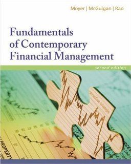 Fundamentals of Contemporary Financial Management (with Thomson ONE, Business School Edition) R. Charles Moyer, James R. McGuigan, Ramesh P. Rao 9780324406368 Books
