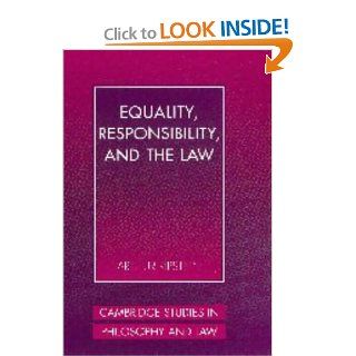 Equality, Responsibility, and the Law (Cambridge Studies in Philosophy and Law) Arthur Ripstein 9780521584524 Books